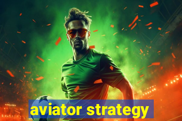 aviator strategy